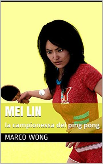 Mei Lin: la campionessa del ping pong